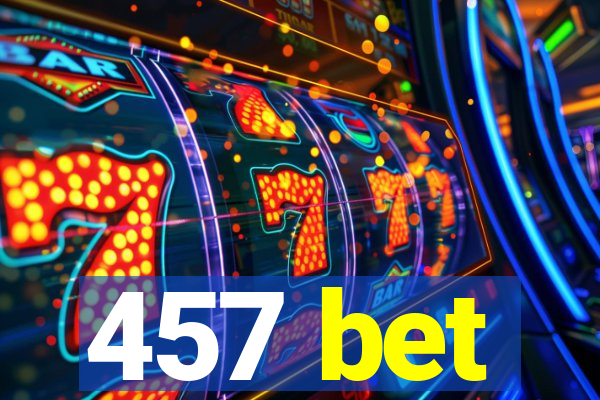 457 bet